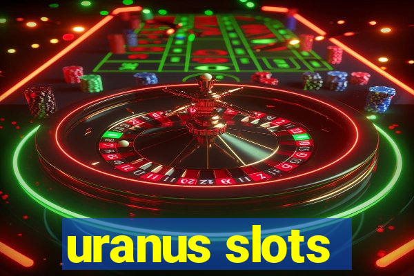 uranus slots